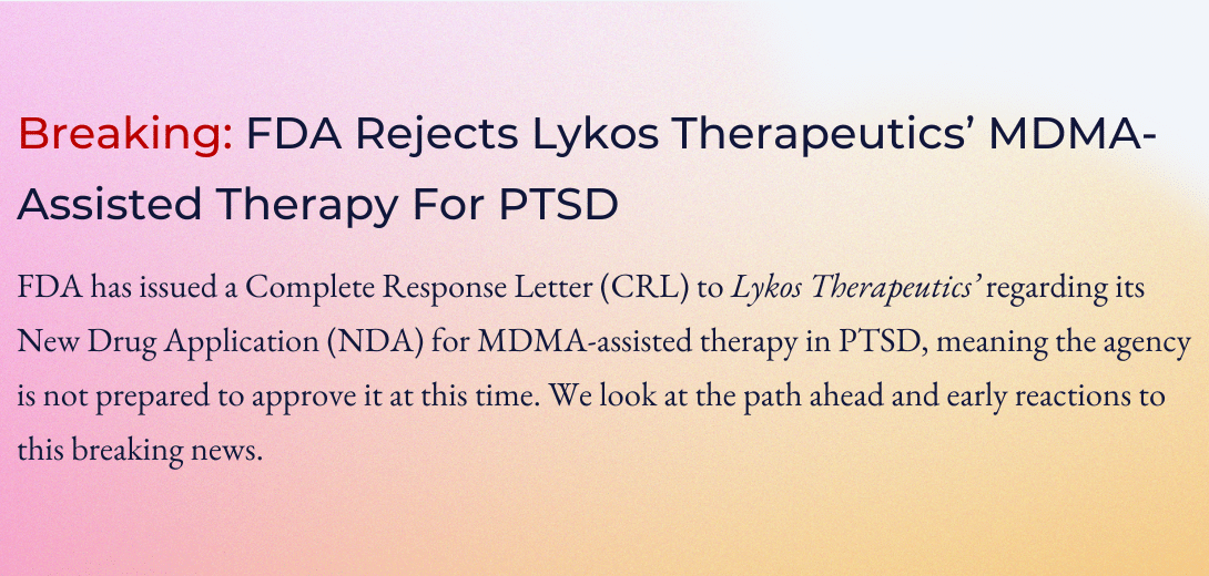 FDA Rejects Lykos Therapeutics' MDMA Application for PTSD, Citing Need for Further Research